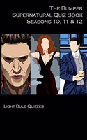 Bumper Supernatural Quiz Book Seasons 10, 11 & 12