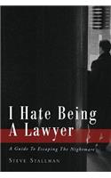 I Hate Being A Lawyer