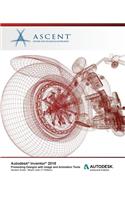 Autodesk Inventor 2018 Presenting Designs with Image and Animation Tools: Autodesk Authorized Publisher