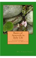 Basics of Ayurveda in daily Life: A Universal Approach to Health