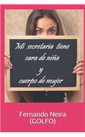 Mi Secretaria Tiene Cara de Niña Y Cuerpo de Mujer