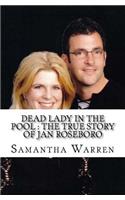 Dead Lady In The Pool: The True Story of Jan Roseboro