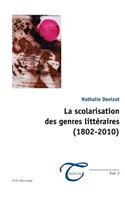 La Scolarisation Des Genres Littaeraires (1802-2010)