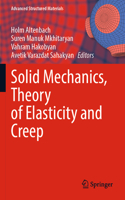 Solid Mechanics, Theory of Elasticity and Creep