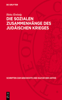 Die Sozialen Zusammenhänge Des Judäischen Krieges: Klassen Und Klassenkampf Im Palästina Des 1. Jahrhunderts V. U. Z.