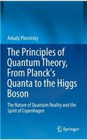 Principles of Quantum Theory, from Planck's Quanta to the Higgs Boson