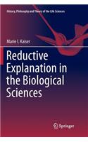 Reductive Explanation in the Biological Sciences