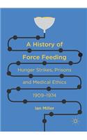 A History of Force Feeding
