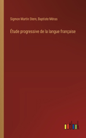 Étude progressive de la langue française