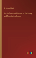 On the Functional Diseases of the Urinary and Reproductive Organs