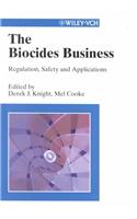 The Biocides Business: Regulation, Safety and Applications