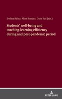 Students‘ well-being and teaching-learning efficiency during and post-pandemic period