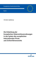 Einbettung Der Europaeischen Gueterrechtsverordnungen in Das System Des Europaeischen Internationalen Privat- Und Zivilverfahrensrechts