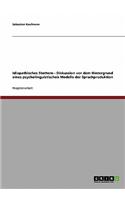 Idiopathisches Stottern - Diskussion VOR Dem Hintergrund Eines Psycholinguistischen Modells Der Sprachproduktion