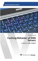 Caching Behavior of DNS Servers