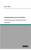 Interkulturelles Lernen in der Schule: Entwicklung der Disziplin "Interkulturelles Lernen"(German)
