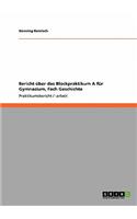 Bericht über das Blockpraktikum A für Gymnasium, Fach Geschichte: (German)