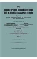 Die Gegenwärtigen Behandlungswege Der Kieferschussverletzungen