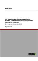 Die Auswirkungen des demographischen Wandels auf die Einnahmen und Ausgaben der Kommunen in Sachsen