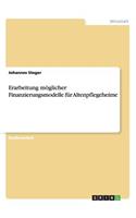 Erarbeitung möglicher Finanzierungsmodelle für Altenpflegeheime