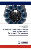 Carbon Nanomaterial Based Three Phase Multi-functional Composites