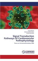 Signal Transduction Pathways of Cardiovascular Pathophysiology