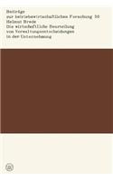 Die Wirtschaftliche Beurteilung Von Verwaltungsentscheidungen in Der Unternehmung