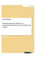 Bedeutung der Banken bei Unternehmenskrisen und der Einfluss der Marke