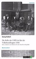 USPD im Rat der Volksbeauftragten 1918: Ideen, Initiativen und Aktionen für die Zukunft der Republik?