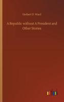 Republic without A President and Other Stories