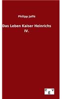 Leben Kaiser Heinrichs IV.