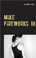 Mike Fireworks III