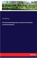 Entscheidungsprozess zwischen Aeschines und Demosthenes