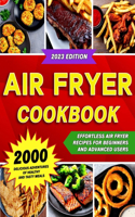 Air Fryer Cookbook: 2000 Delicious Adventures of Healthy and Tasty Meals (Air Fryer Recipes Cookbook)