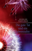 gute Tat und ein Löwenzahn