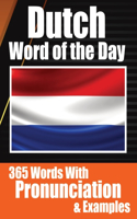 Dutch Words of the Day Dutch Made Vocabulary Simple: Your Daily Dose of Dutch Language Learning Learning Dutch Effortlessly with Daily Words, Pronunciations, and Contextual Examples for Travelers, Stud