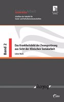 Krankheitsbild Der Zwangsstorung Aus Sicht Der Klinischen Sozialarbeit
