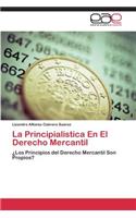 La Principialistica En El Derecho Mercantil: (Spanish)