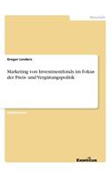 Marketing von Investmentfonds im Fokus der Preis- und Vergütungspolitik