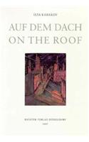 Ilya Kabakov: On the Roof