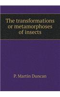 The transformations or metamorphoses of insects: (English)