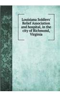 Louisiana Soldiers' Relief Association and Hospital, in the City of Richmond, Virginia