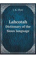Lahcotah Dictionary of the Sioux language
