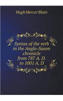 Syntax of the Verb in the Anglo-Saxon Chronicle from 787 A. D. to 1001 A. D