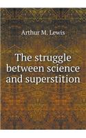 The struggle between science and superstition