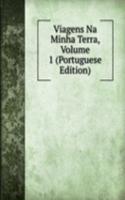 Viagens Na Minha Terra, Volume 1 (Portuguese Edition)