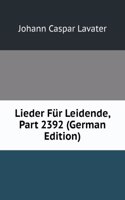 Lieder Fur Leidende, Part 2392 (German Edition)