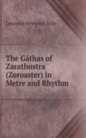 Gathas of Zarathustra (Zoroaster) in Metre and Rhythm