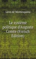 Le systeme politique d'Auguste Comte (French Edition)