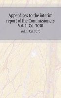 Appendices to the interim report of the Commissioners